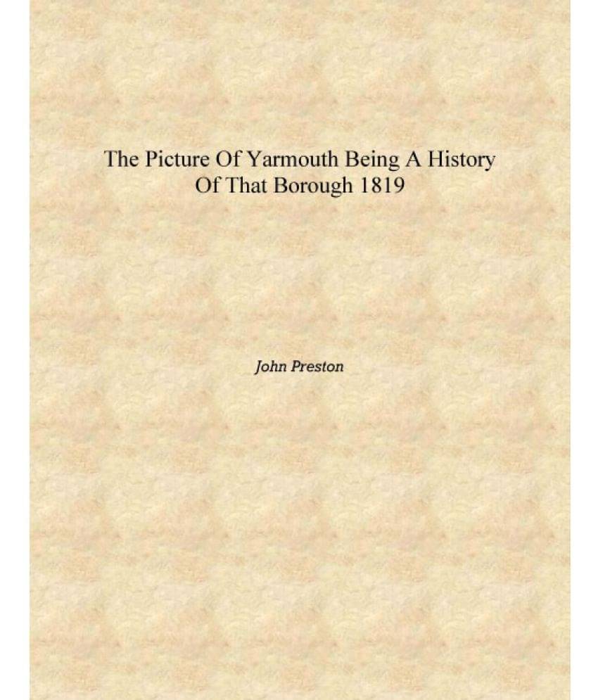     			The picture of Yarmouth being a history of that borough 1819 [Hardcover]