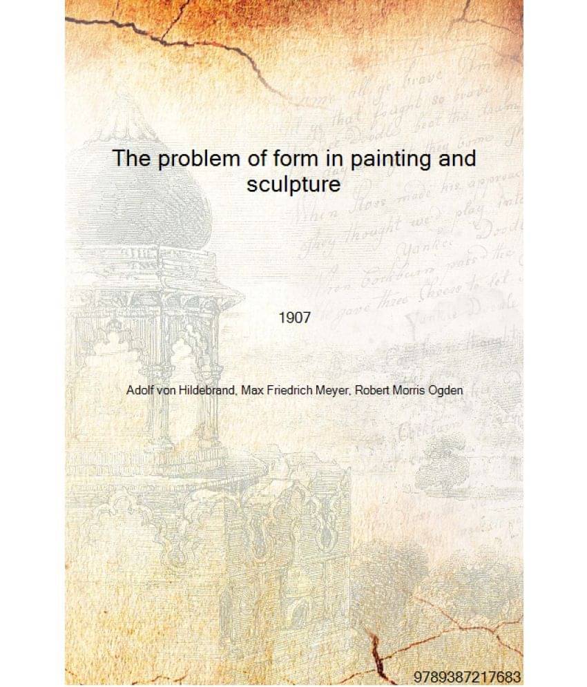     			The problem of form in painting and sculpture 1907 [Hardcover]