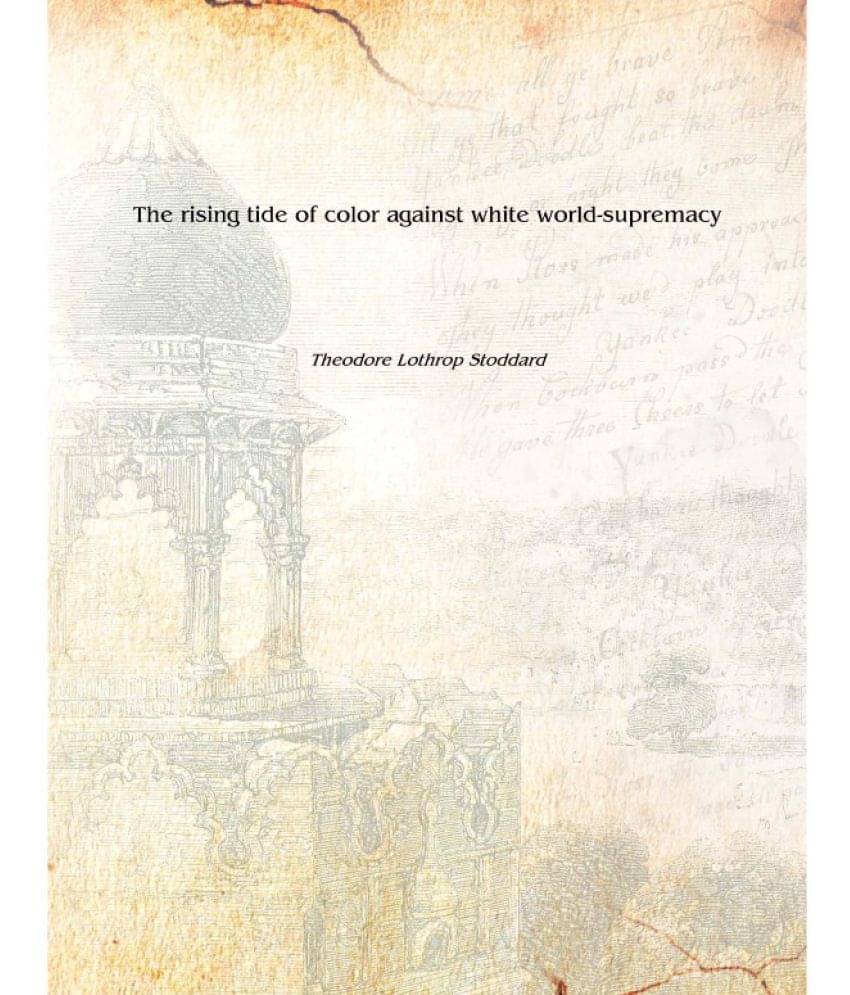     			The rising tide of color against white world-supremacy 1921 [Hardcover]