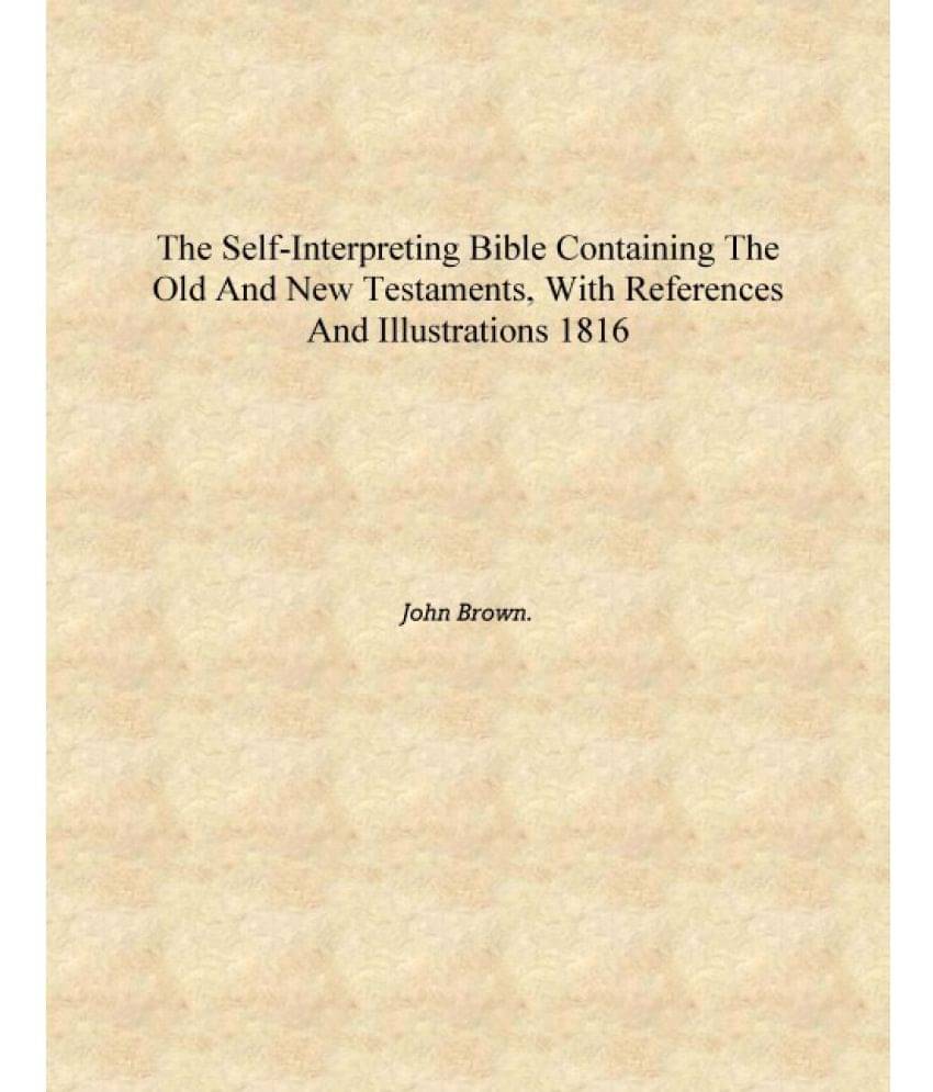     			The self-interpreting Bible containing the Old and New Testaments, with references and illustrations 1816 [Hardcover]