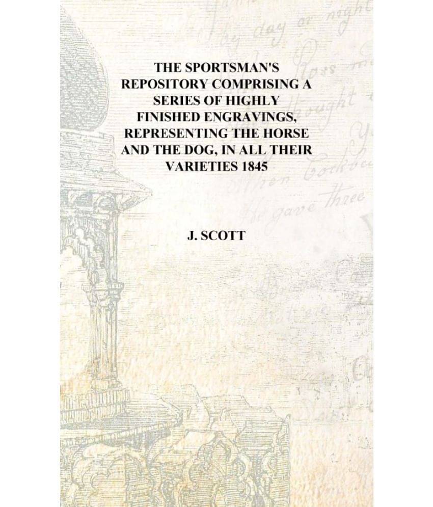 The sportsman's repository Comprising a series of highly finished engravings, representing the horse and the dog, in all their..     			The sportsman's repository Comprising a series of highly finished engravings, representing the horse and the dog, in all their..
