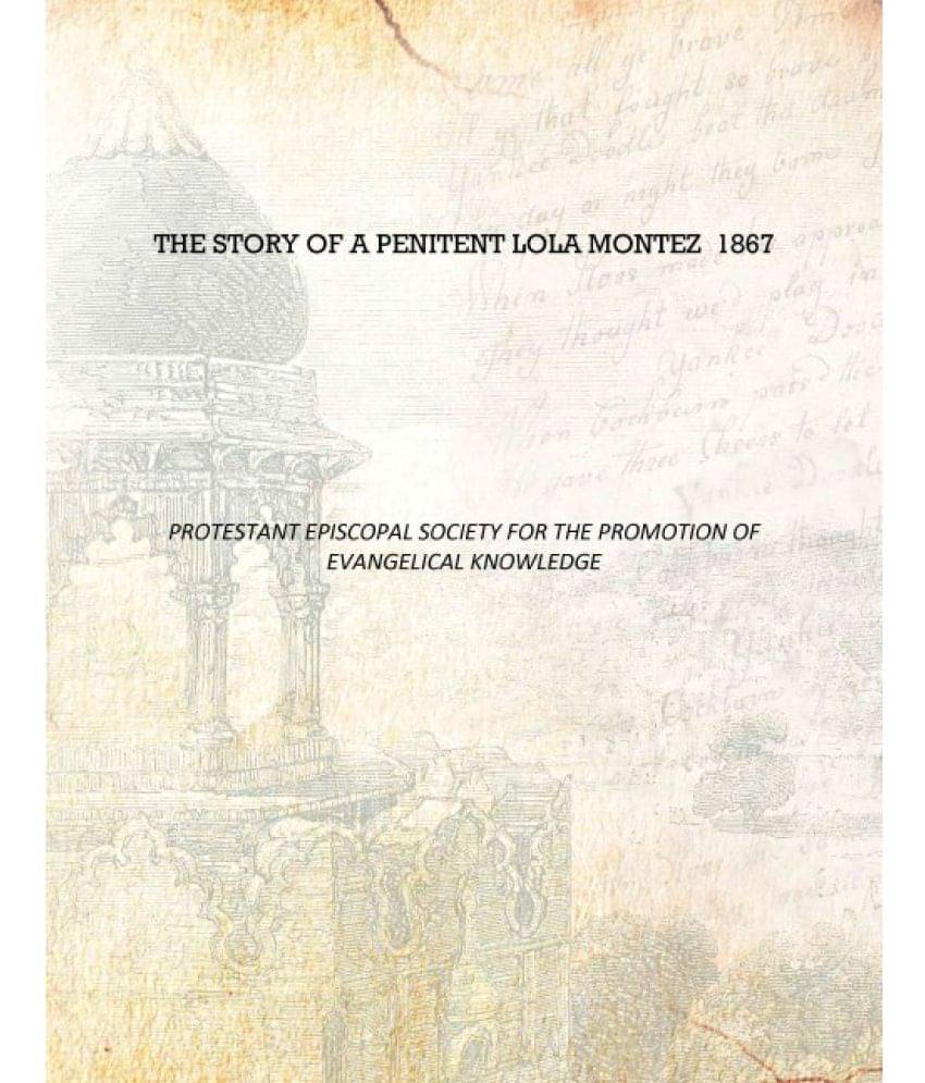     			The story of a penitent Lola Montez 1867 [Hardcover]