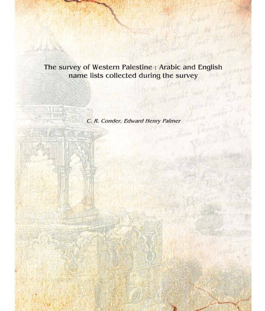     			The survey of Western Palestine : Arabic and English name lists collected during the survey 1881 [Hardcover]
