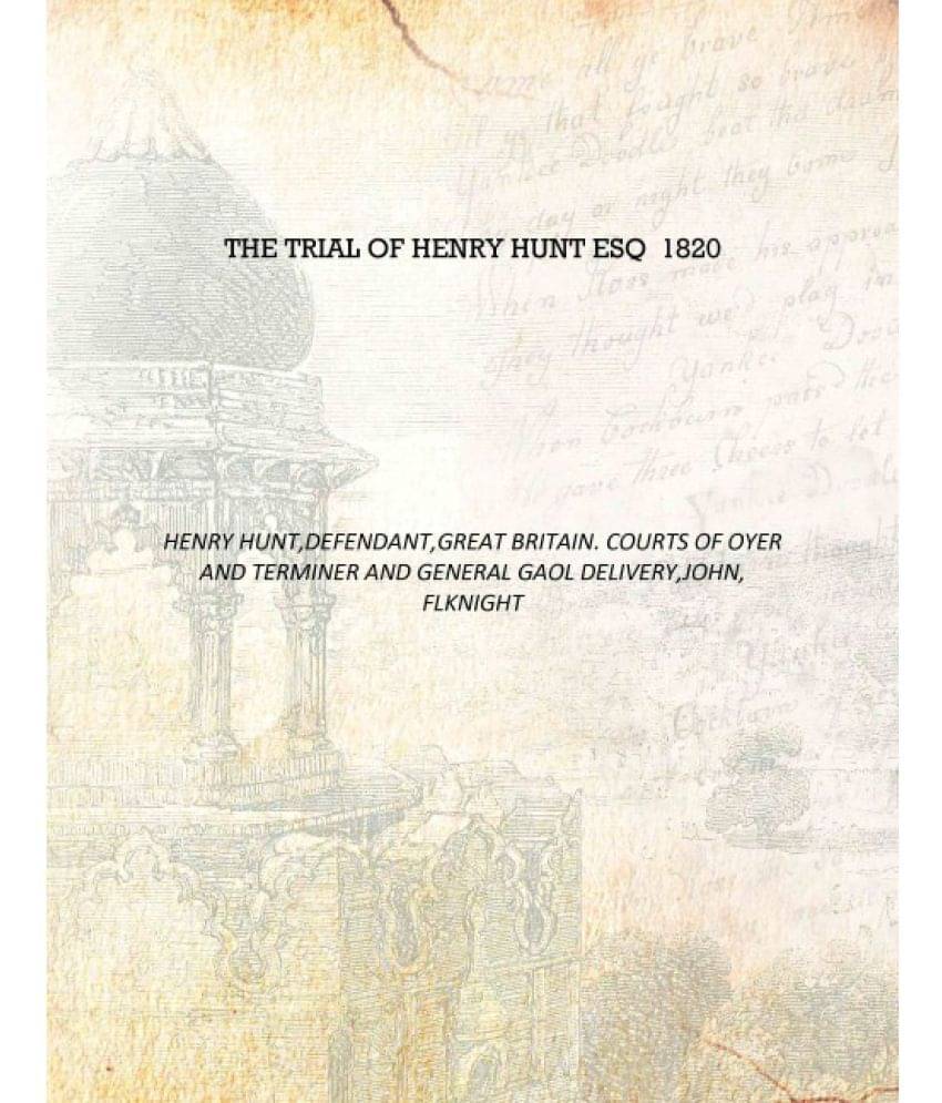     			The trial of Henry Hunt esq 1820 [Hardcover]