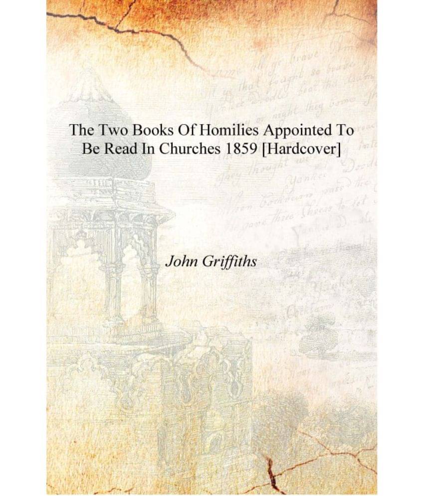     			The two books of homilies appointed to be read in churches 1859 [Hardcover]