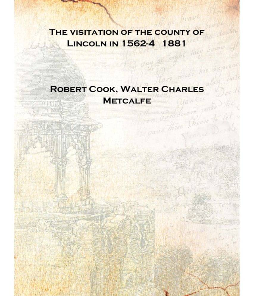     			The visitation of the county of Lincoln in 1562-4 1881 [Hardcover]