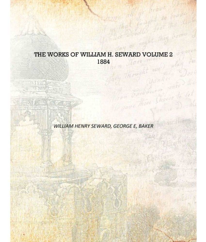     			The works of William H. Seward Volume 2 1884 [Hardcover]