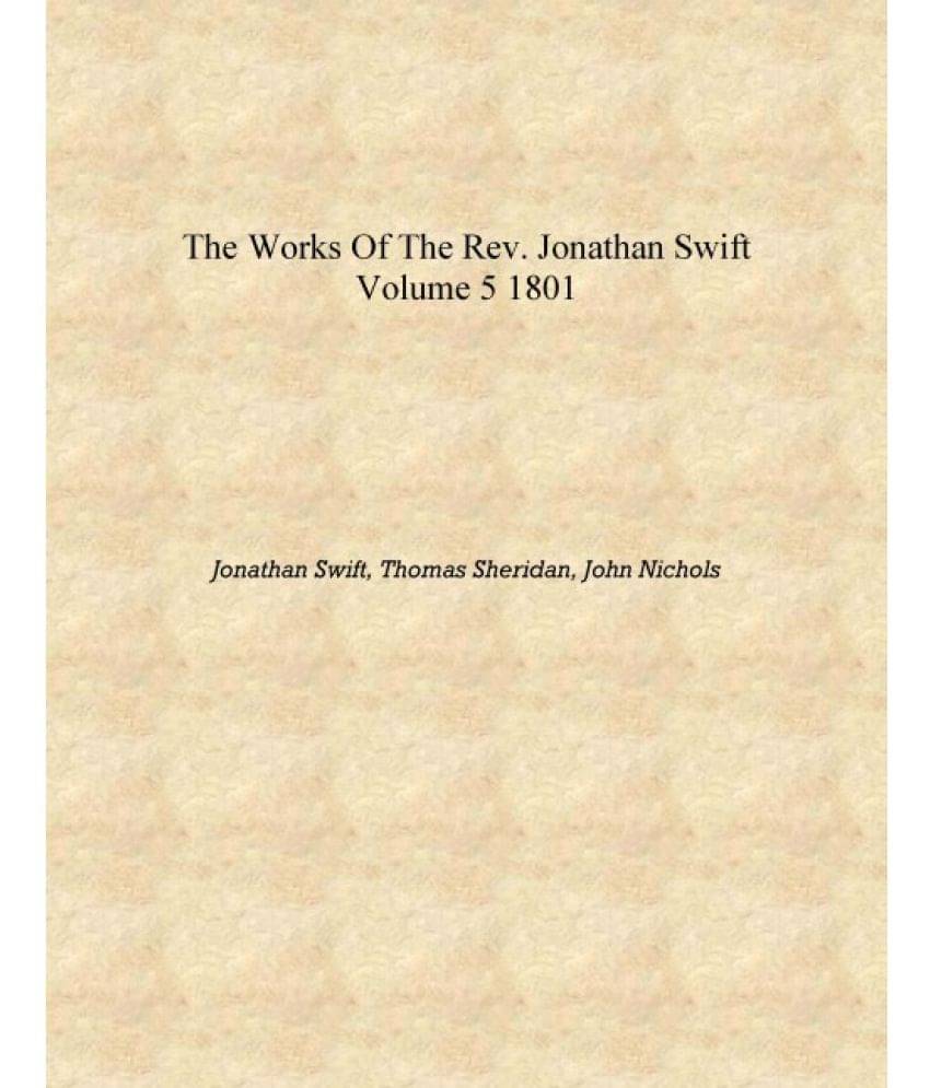     			The works of the Rev. Jonathan Swift Volume 5 1801 [Hardcover]