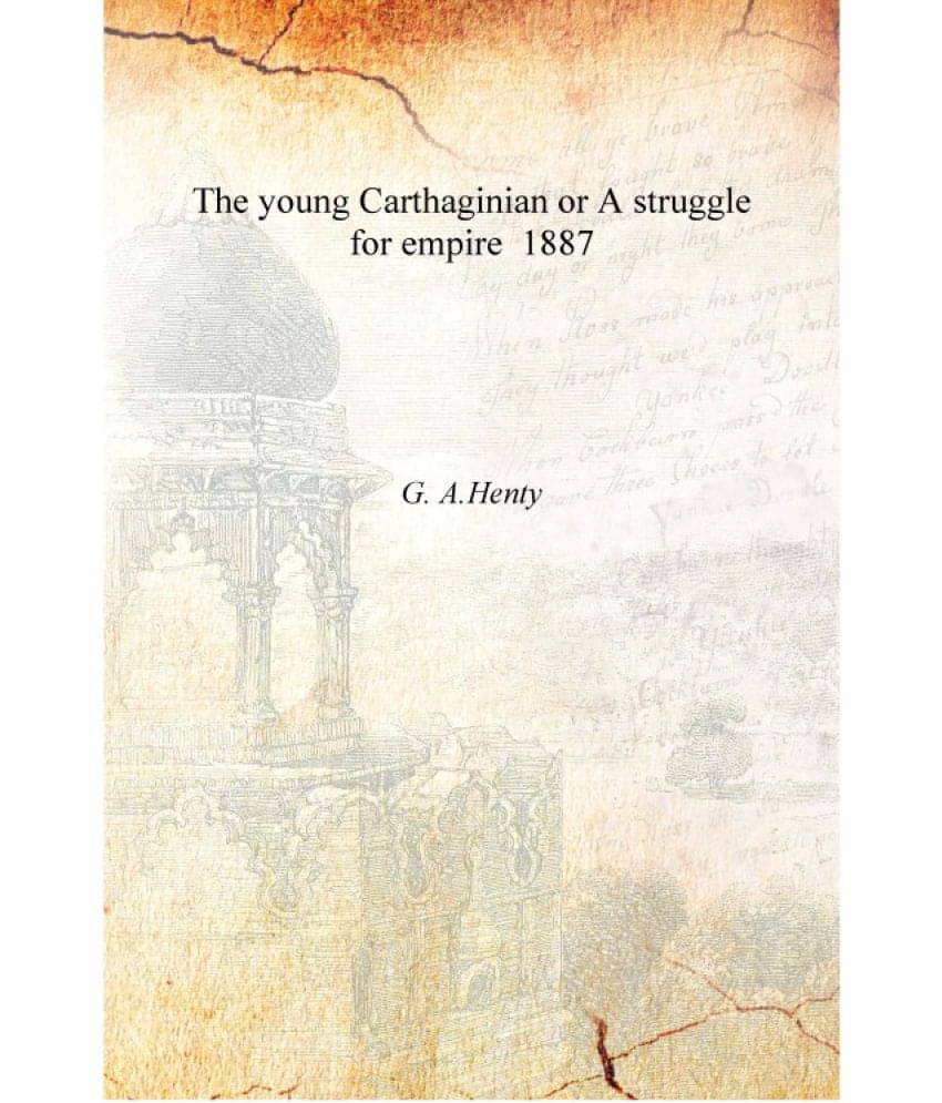     			The young Carthaginian or A struggle for empire 1887 [Hardcover]