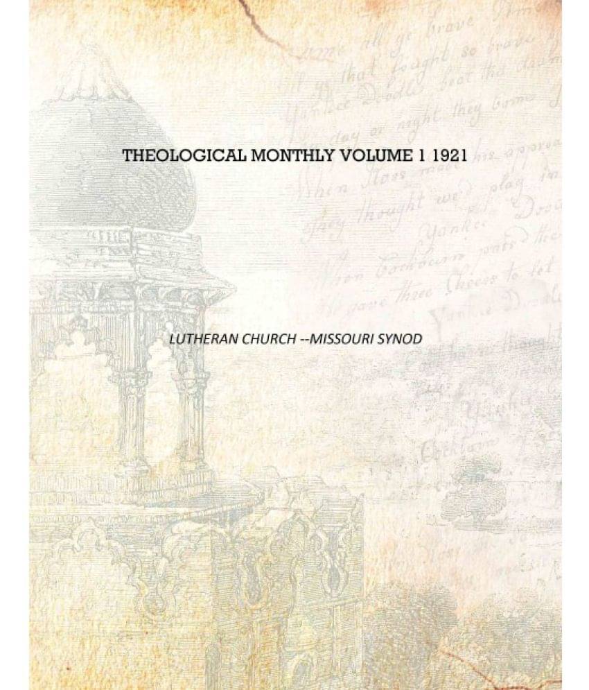     			Theological Monthly Volume 1 1921 [Hardcover]