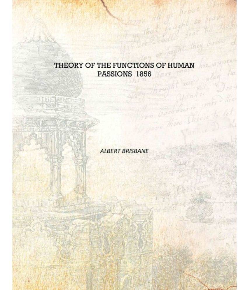     			Theory Of The Functions Of Human Passions 1856 [Hardcover]