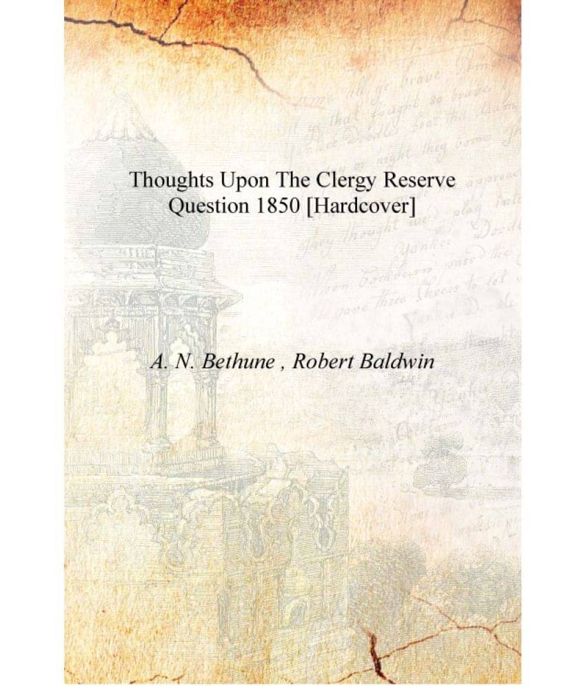     			Thoughts upon the clergy reserve question 1850 [Hardcover]