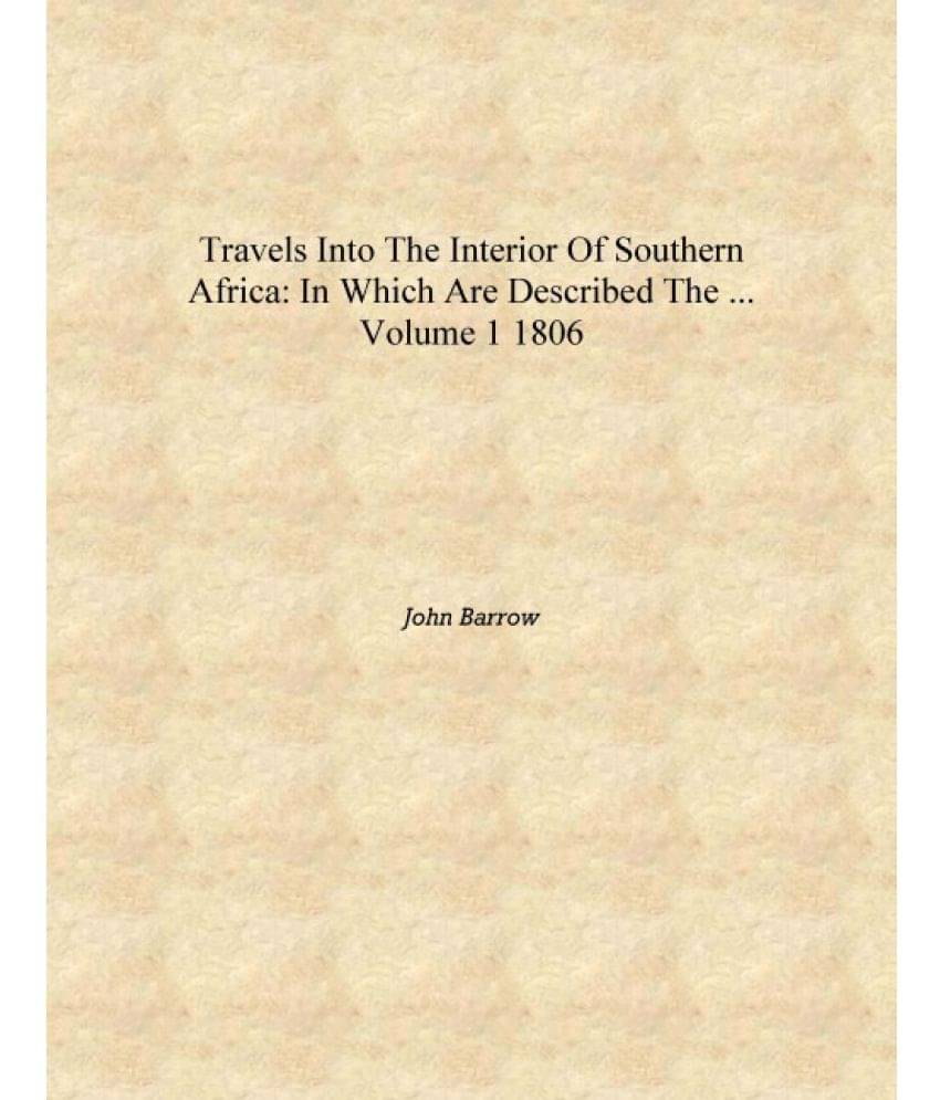     			Travels Into the Interior of Southern Africa: In which are Described the ... Volume 1 1806 [Hardcover]