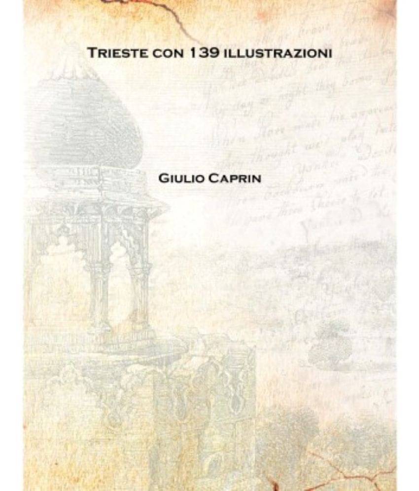     			Trieste con 139 illustrazioni 1906 [Hardcover]
