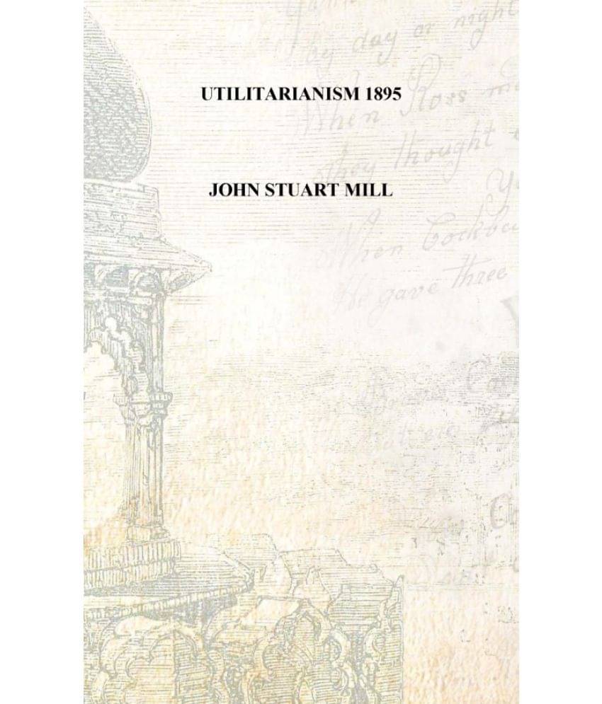     			Utilitarianism 1895 [Hardcover]