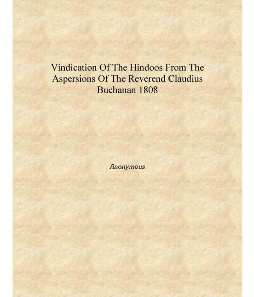     			Vindication of the Hindoos from the aspersions of the Reverend Claudius Buchanan 1808 [Hardcover]