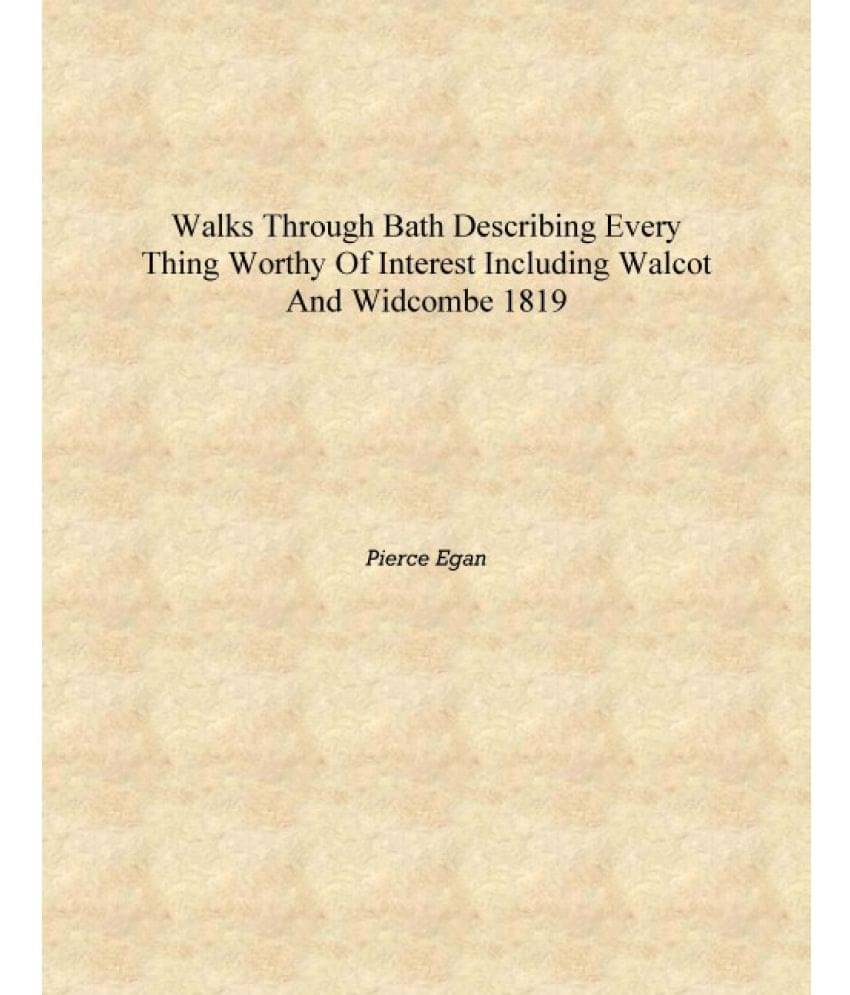     			Walks through Bath describing every thing worthy of interest including Walcot and Widcombe 1819 [Hardcover]