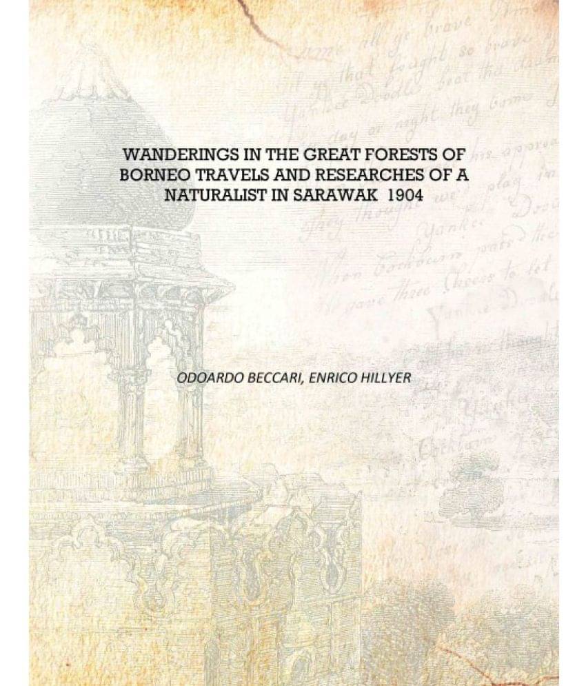     			Wanderings in the great forests of Borneo travels and researches of a naturalist in Sarawak 1904 [Hardcover]