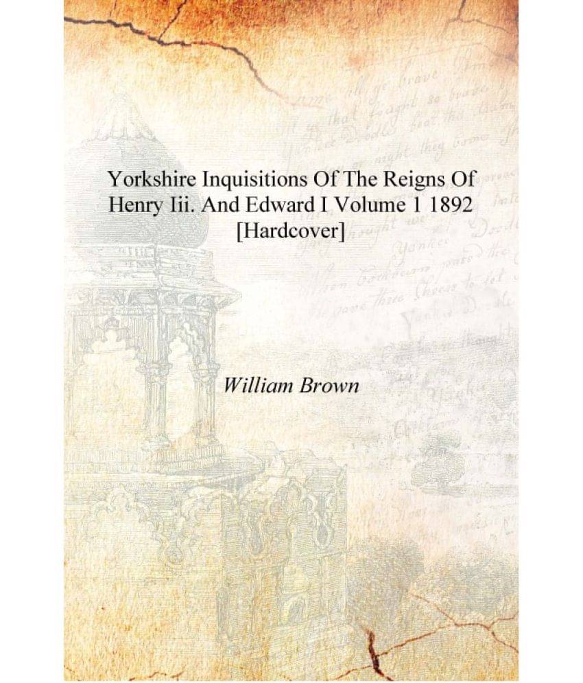     			Yorkshire inquisitions of the reigns of Henry III. and Edward I Volume 1 1892 [Hardcover]