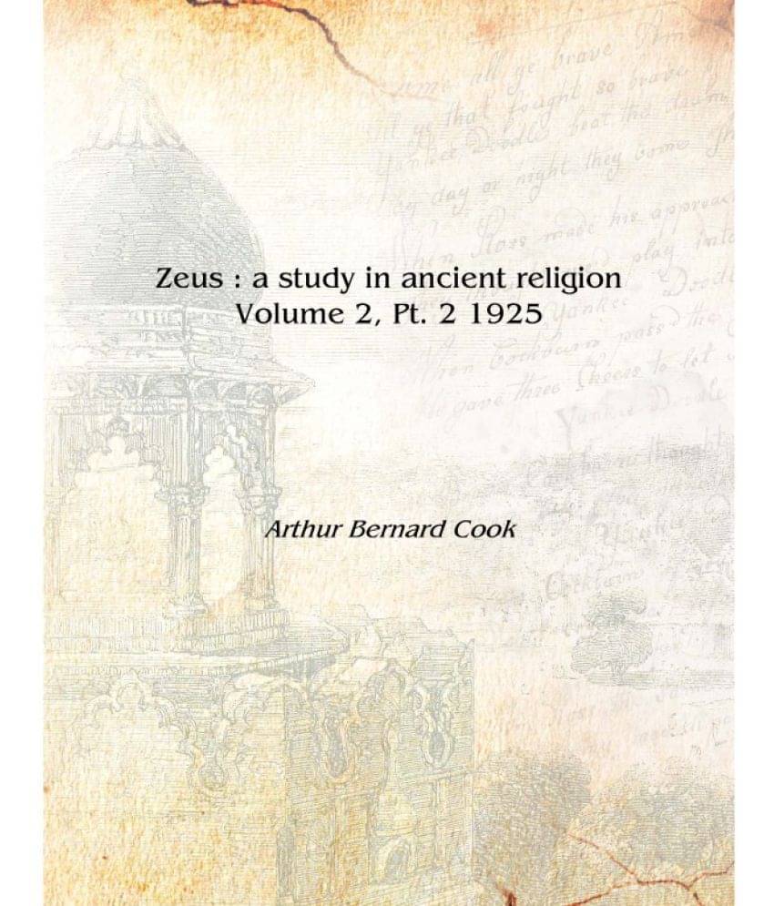     			Zeus : a study in ancient religion Volume 2, Pt. 2 1925 [Hardcover]