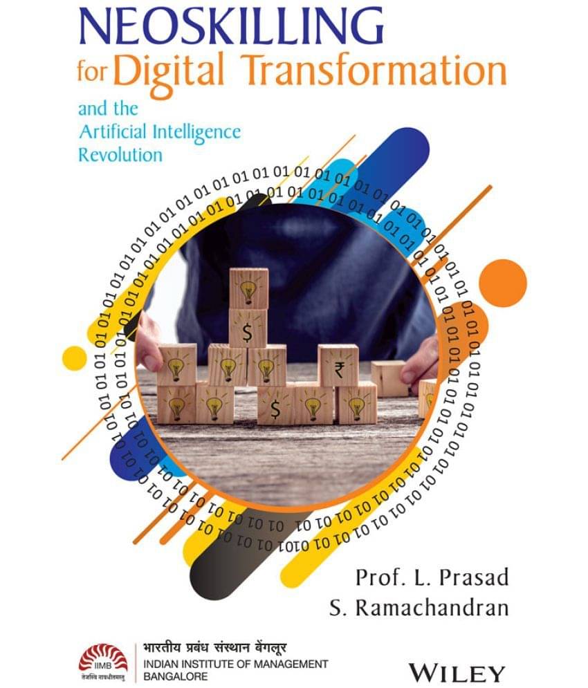 Neoskilling for Digital Transformation and the Artificial Intelligence Revolution Neoskilling for Digital Transformation and the Artificial Intelligence Revolution
