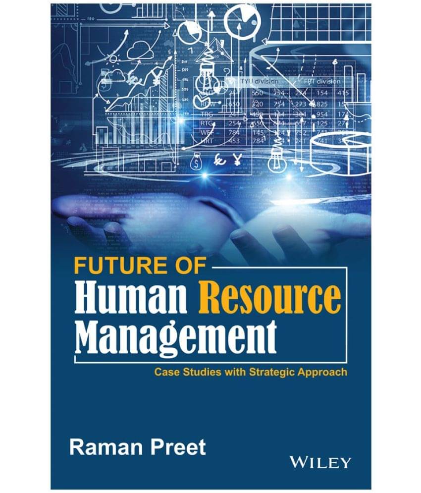     			Future of Human Resource Management: Case Studies with Strategic Approach