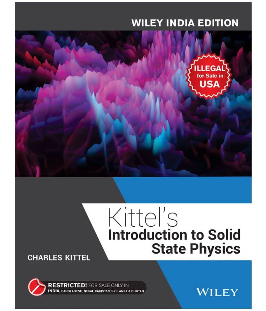 Kittel's Introduction to Solid State Physics, Wiley India Edition Kittel's Introduction to Solid State Physics, Wiley India Edition