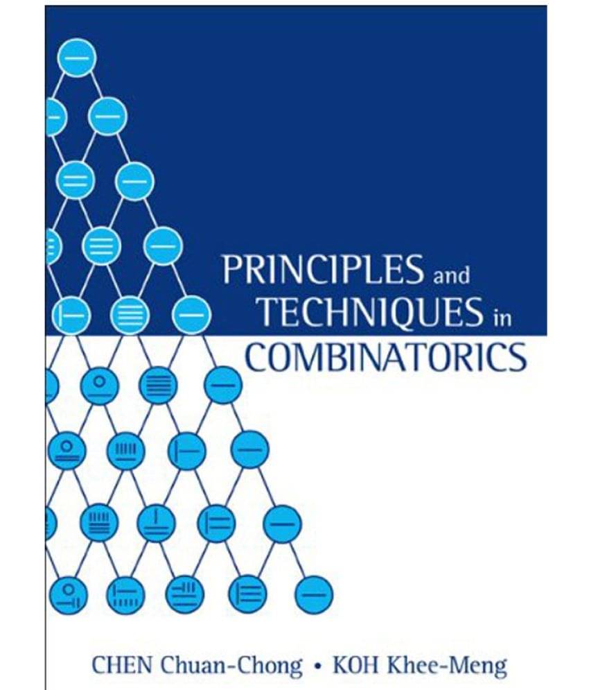 Principles and Techniques in Combinatorics Principles and Techniques in Combinatorics