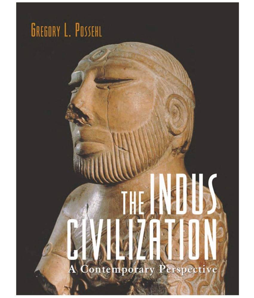 The Indus Civilization: A Contemporary Perspective The Indus Civilization: A Contemporary Perspective