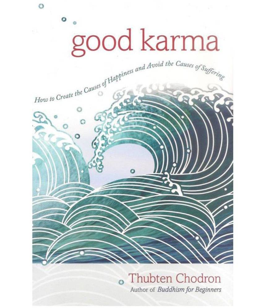     			Good Karma : How to Create the Causes of Happiness