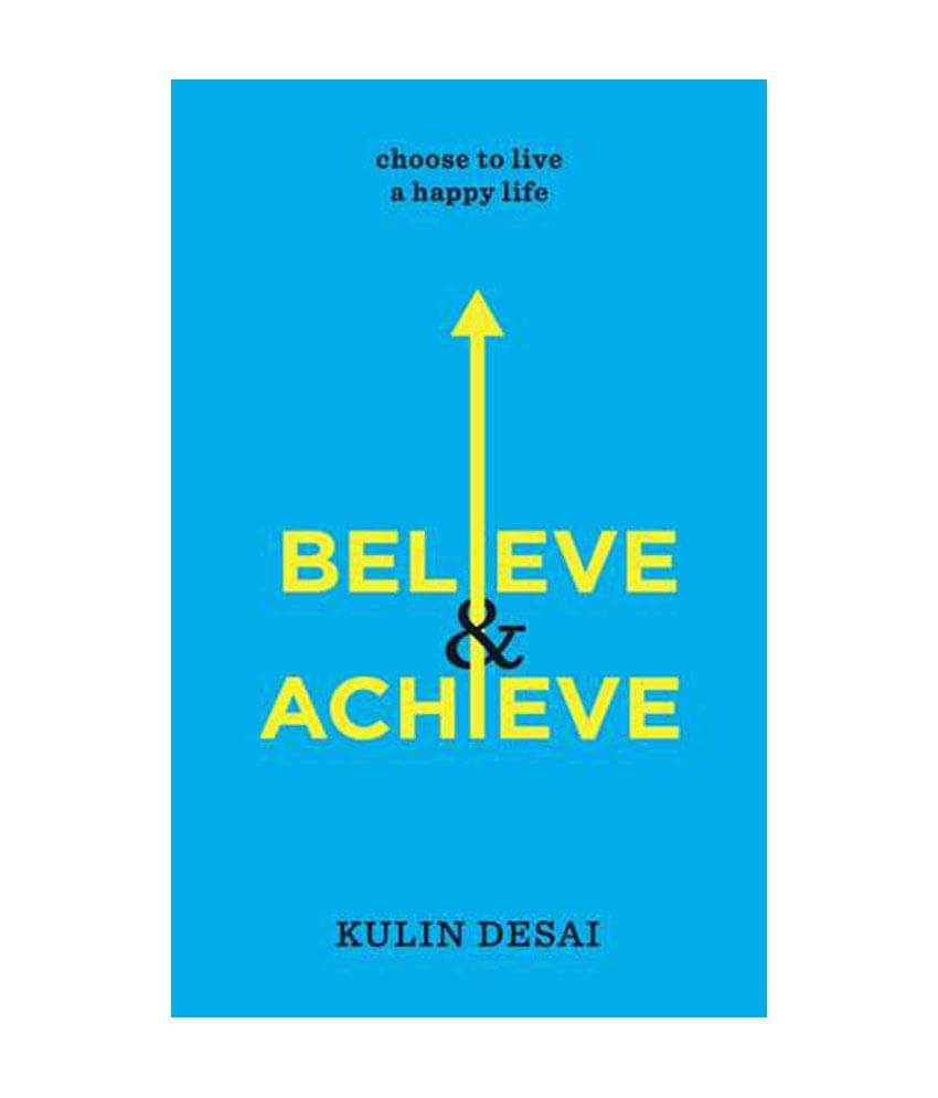     			Believe & Achieve - Choose To Live A Happy Life