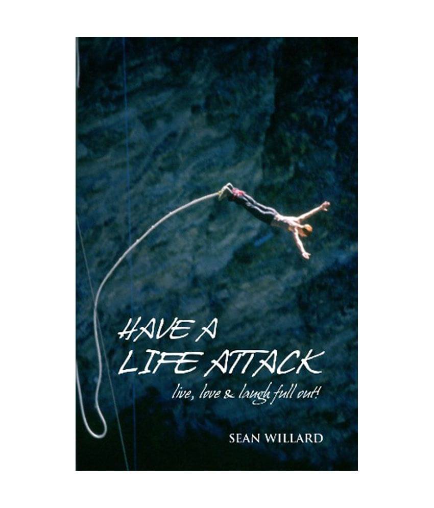     			Have A Life Attack - Live, Love And Laugh Out Loud