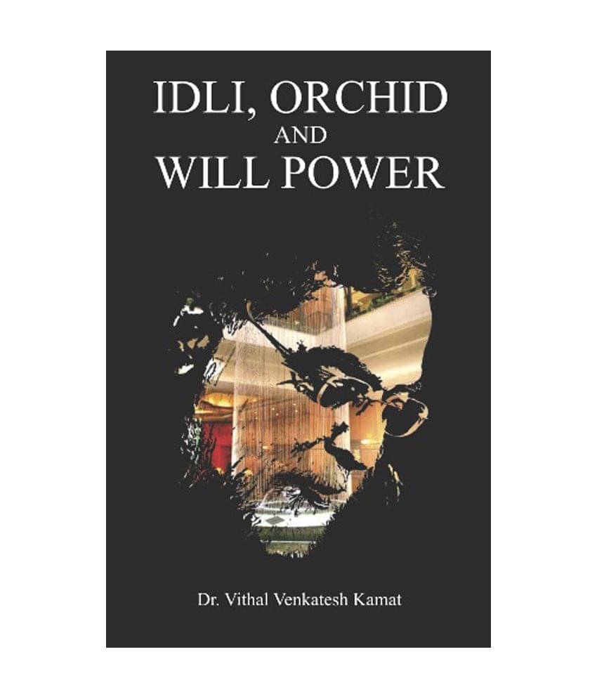     			Idli Orchid And Will Power