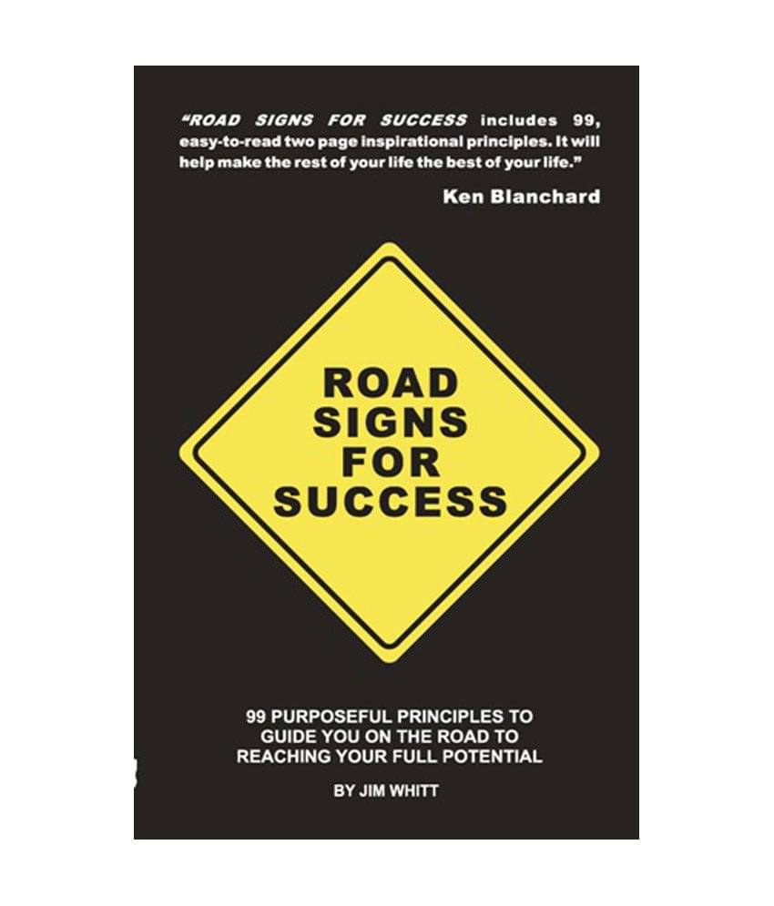     			Road Signs For Success - 99 Powerful Principles To Guide You On The Road To Personal Achievement