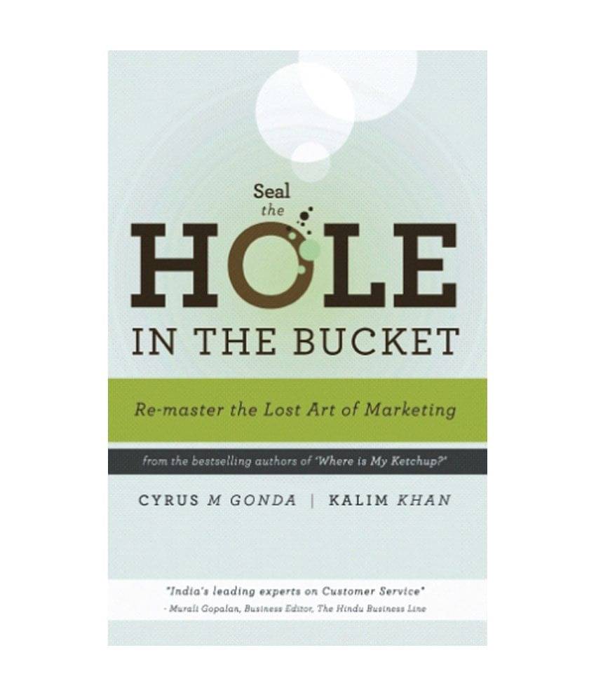 Seal The Hole In The Bucket (Pb) - Re-Master The Lost Art Of Marketing Seal The Hole In The Bucket (Pb) - Re-Master The Lost Art Of Marketing