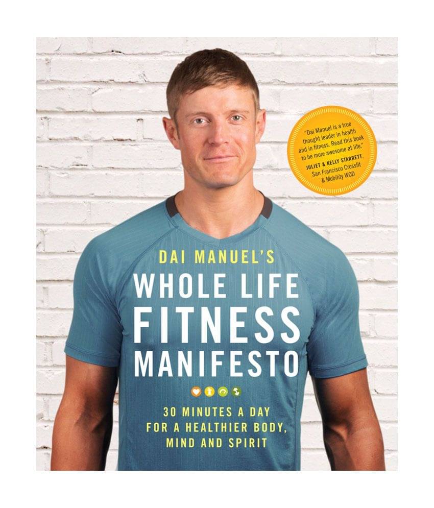 WHOLE LIFE FITNESS MANIFESTO - 30 Minutes A day for healthier body mind & spirit     			WHOLE LIFE FITNESS MANIFESTO - 30 Minutes A day for healthier body mind & spirit
