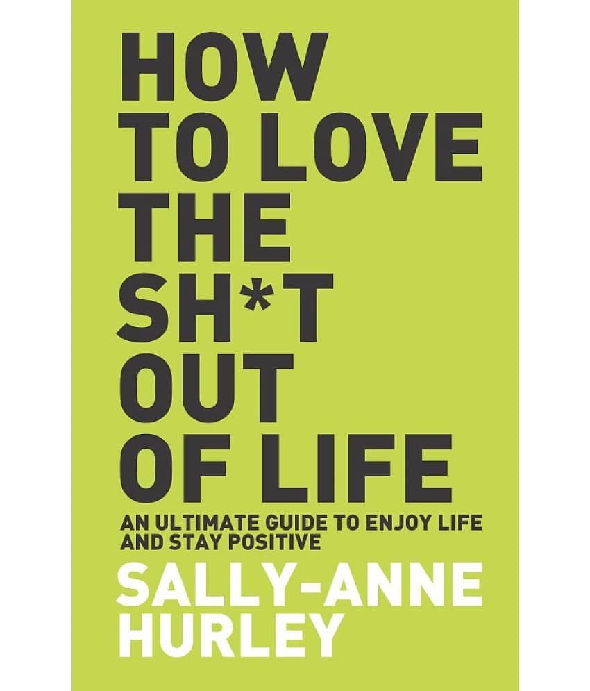 How To Love The Shit Out Of Life - An Ultimate Guide To Enjoy Life And Stay Positive - Stationery | Buy online on ZillyBuy