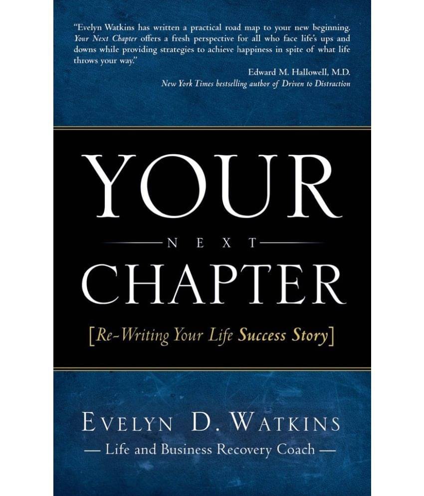 Your Next Chapter - Re-Writing Your Life Success Story Your Next Chapter - Re-Writing Your Life Success Story