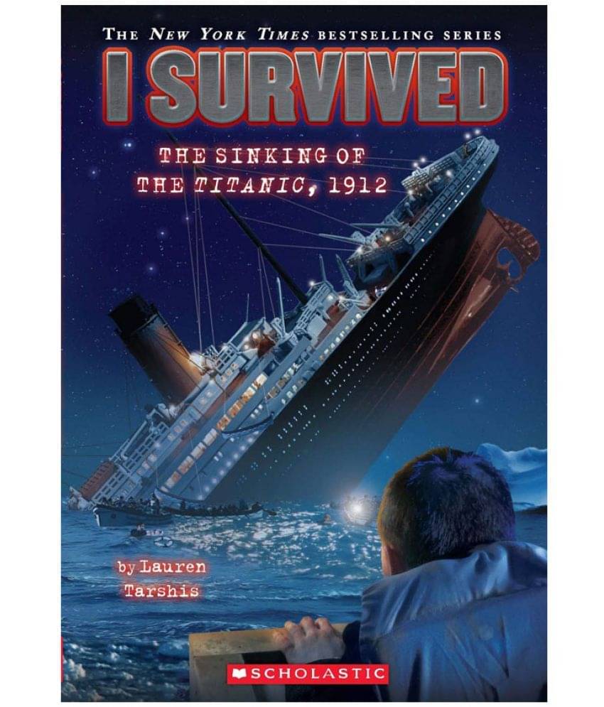 I Survived: The Sinking Of The Titanic, 1912     			I Survived: The Sinking Of The Titanic, 1912