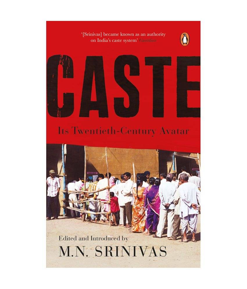     			Caste : Its 20th Century Avatar by M.N. Srinivas (Ed.)