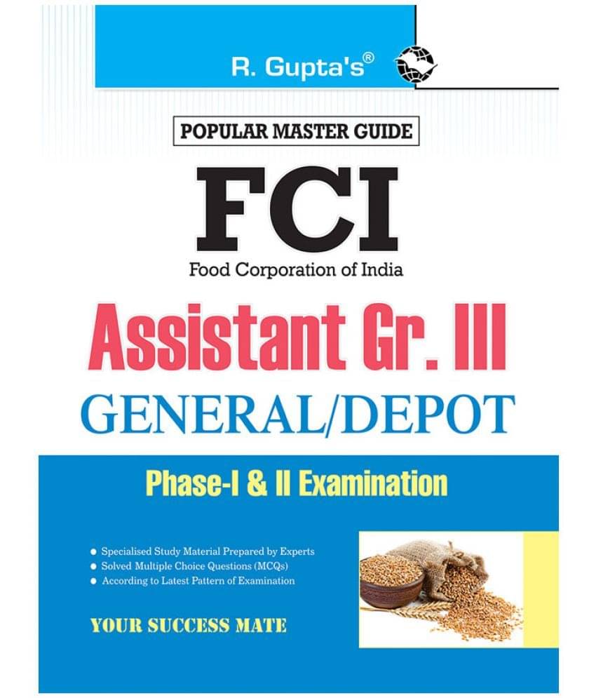 FCI Assistant Grade III (General Depot) Phase-I & II Recruitment Exam Guide FCI Assistant Grade III (General Depot) Phase-I & II Recruitment Exam Guide
