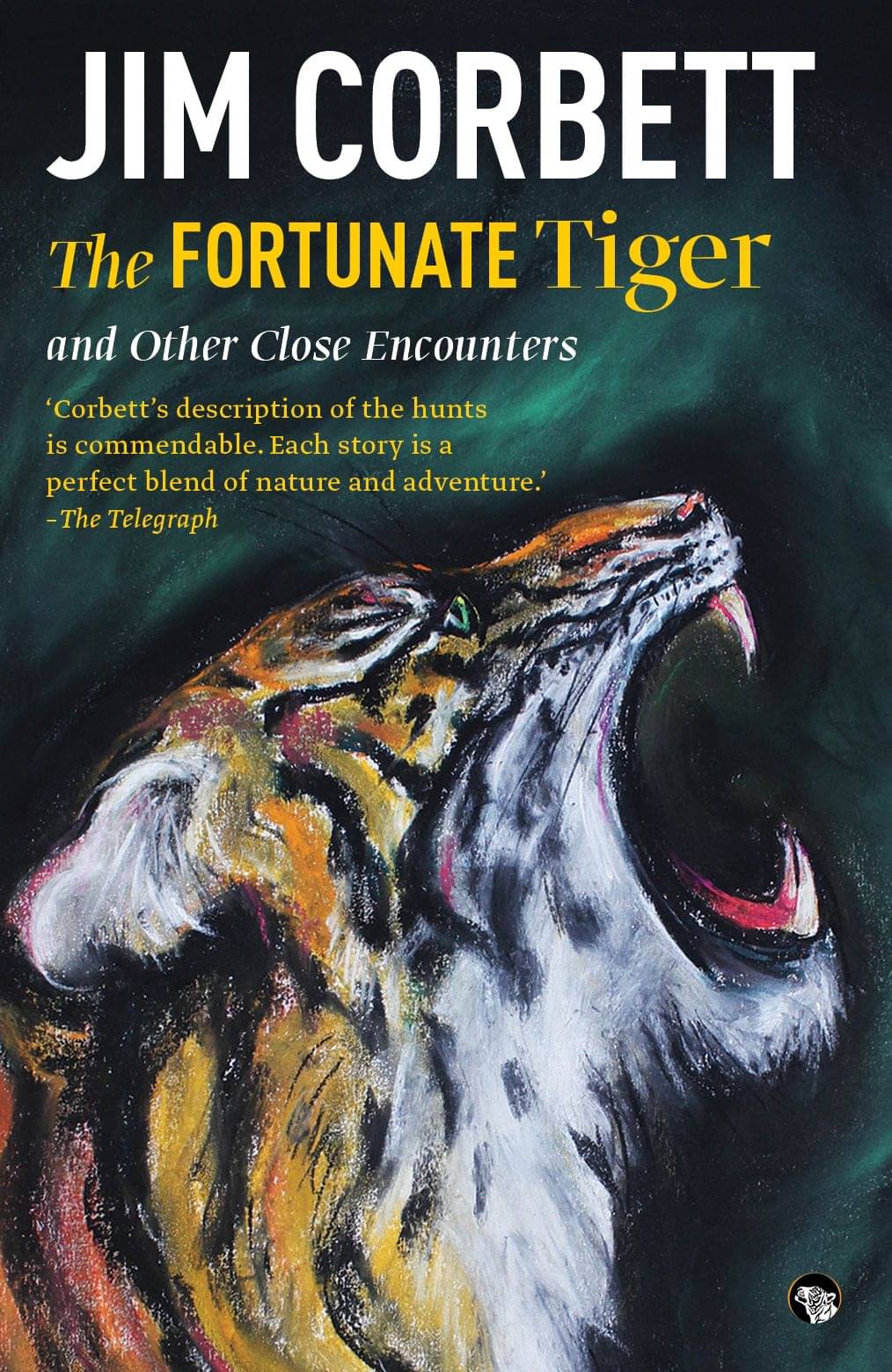 The Fortunate Tiger And Other Close Encounters The Fortunate Tiger And Other Close Encounters