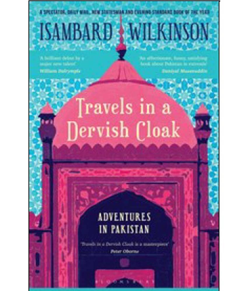     			Travels in a Dervish Cloak (Adventures in Pakistan)