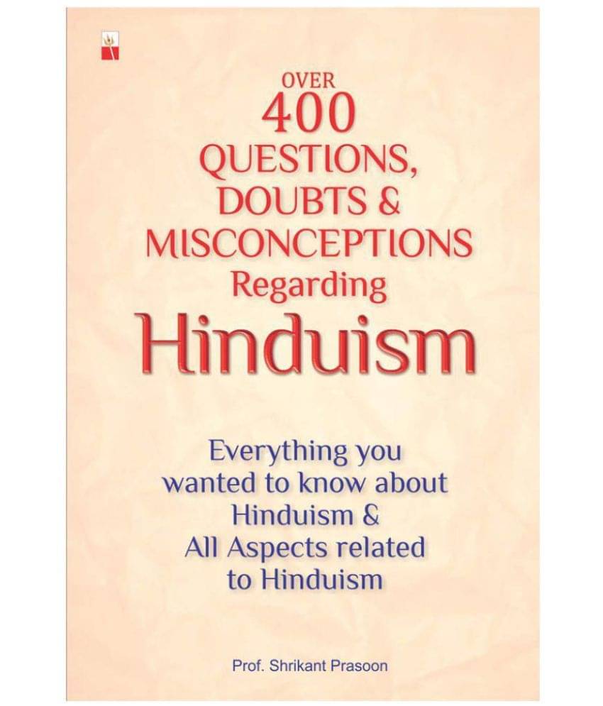     			OVER 400 QUESTIONS, DOUBTS, MISCONCEPTIONS REGARDING HINDUISM