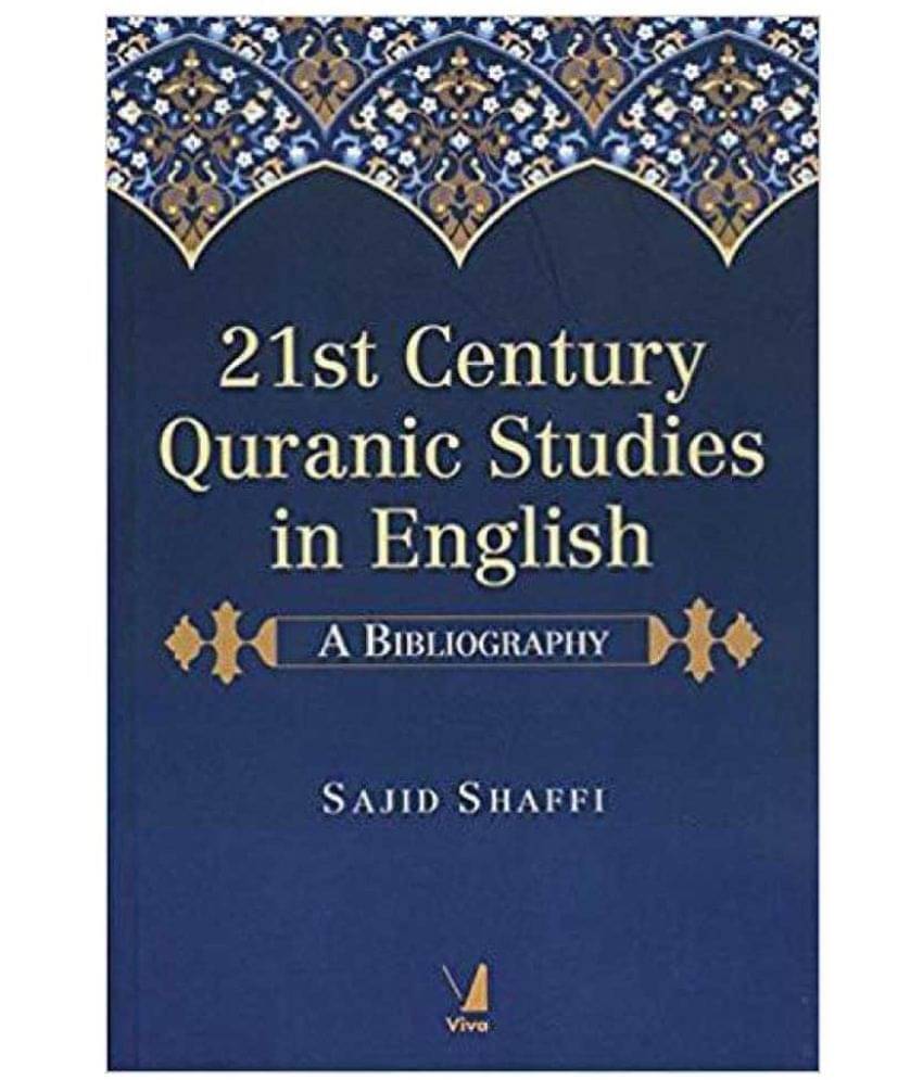 21St Century Quranic Studies In English: A Bibliography 21St Century Quranic Studies In English: A Bibliography
