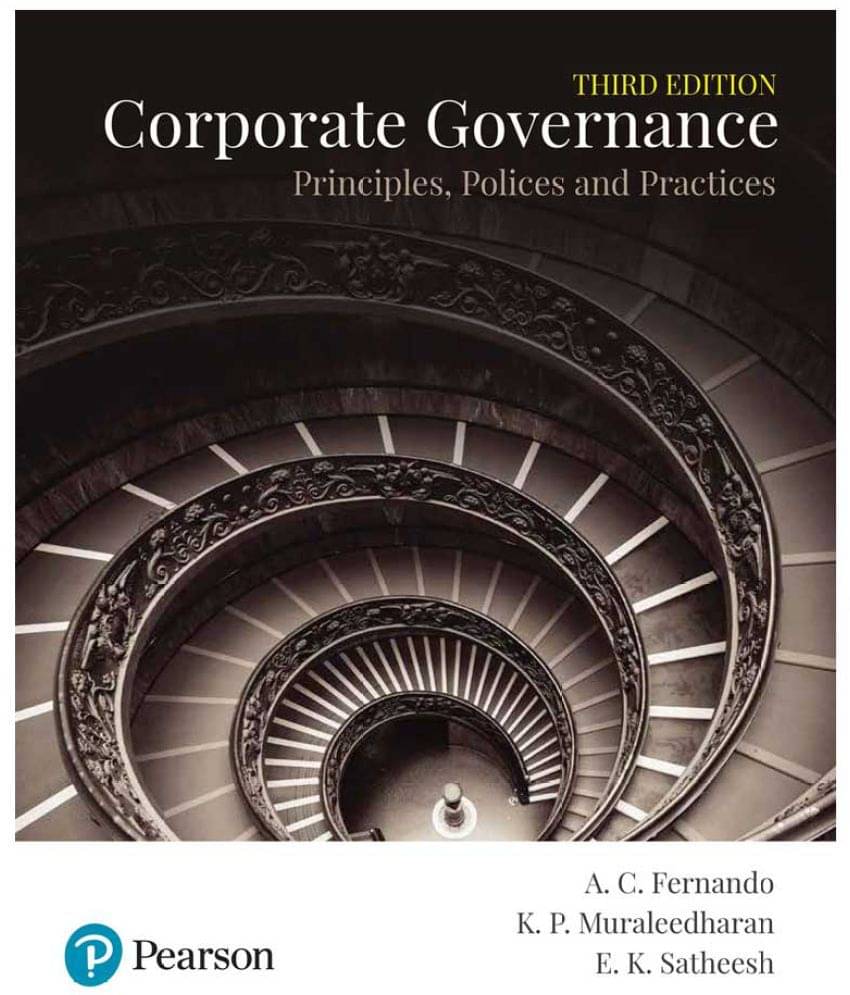 Corporate Governance: Principles, Policies and Practices, 3rd Edition     			Corporate Governance: Principles, Policies and Practices, 3rd Edition
