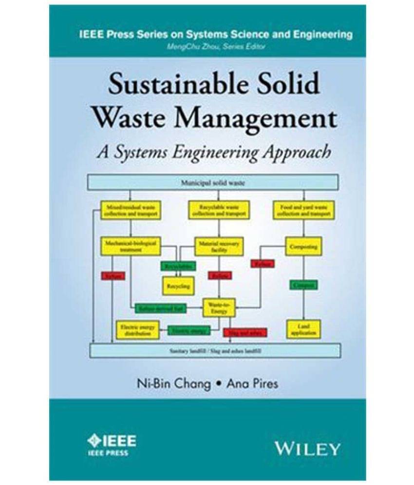 Sustainable Solid Waste Management: A Systems Engineering Approach Sustainable Solid Waste Management: A Systems Engineering Approach