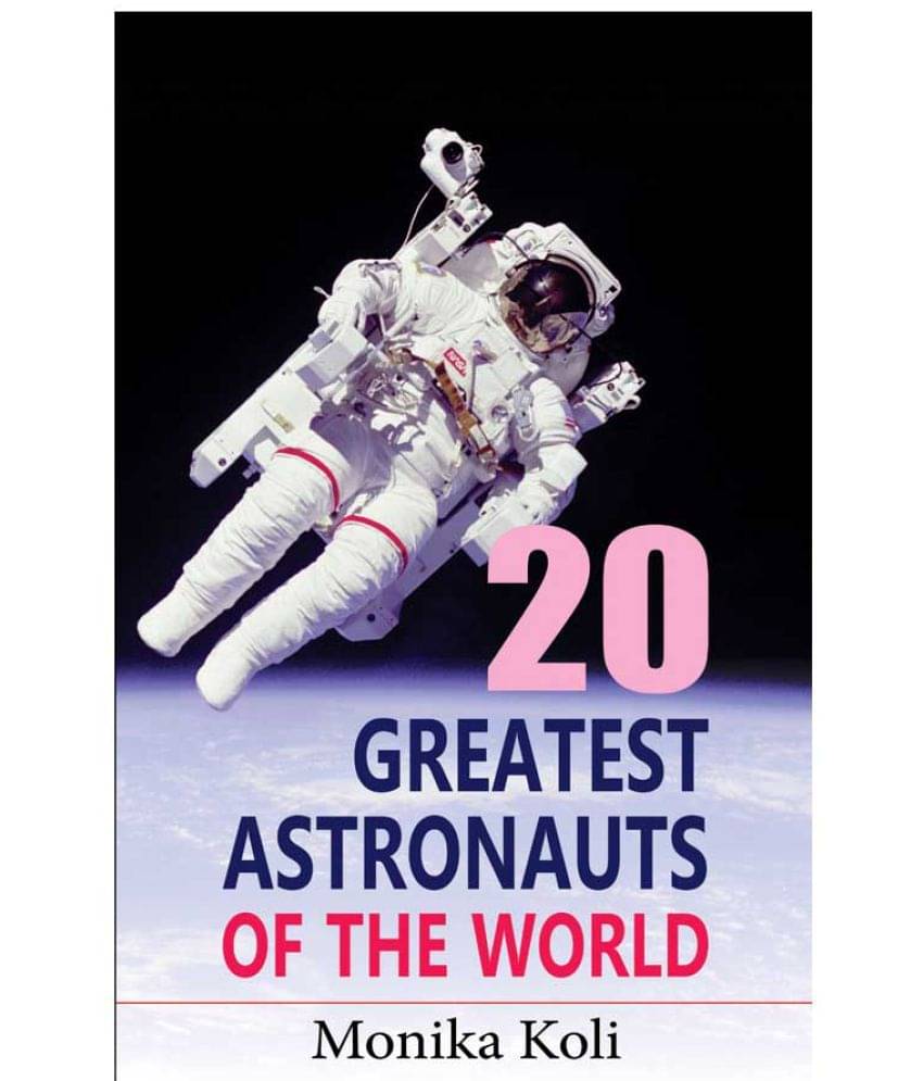     			20 Greatest Astronauts of the World