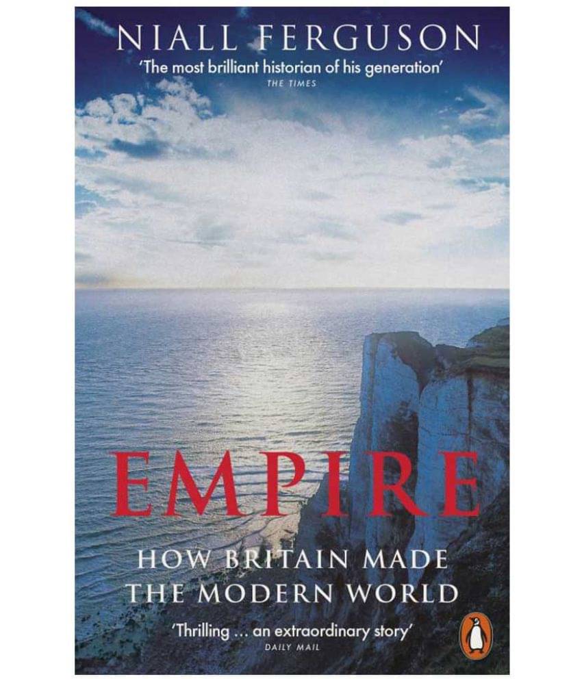     			Empire: How Britain Made the Modern World