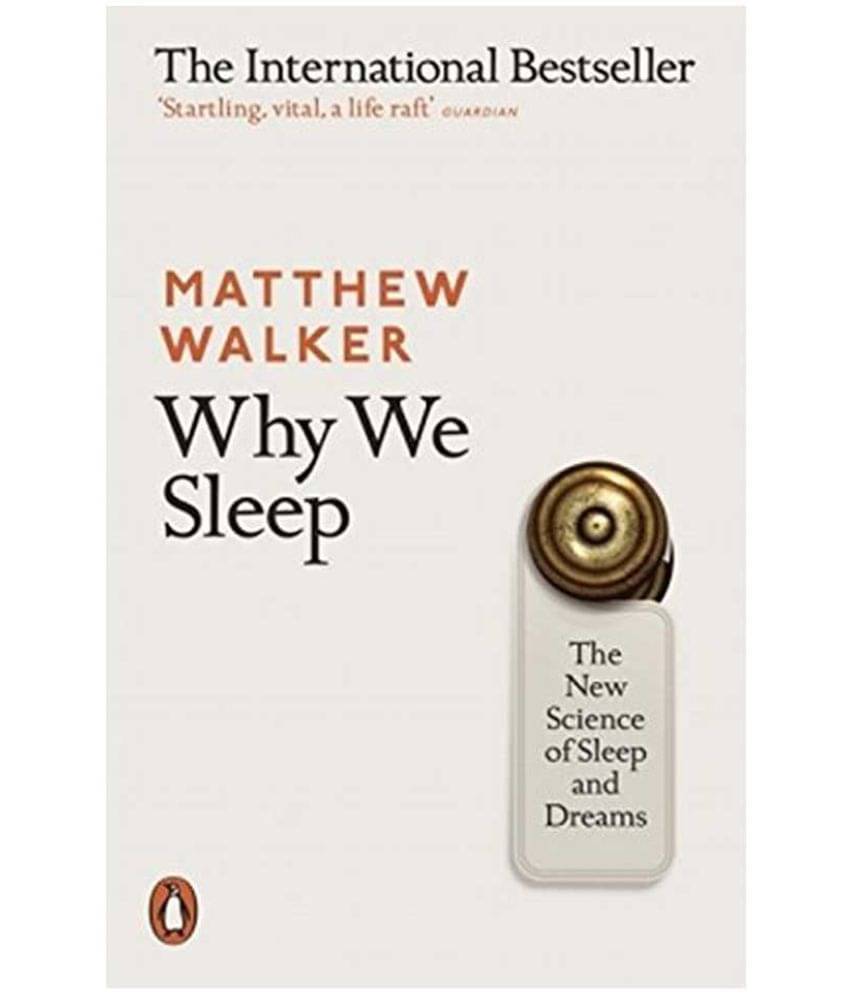 Why We Sleep Why We Sleep